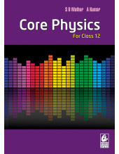 Core Physics for Class 12